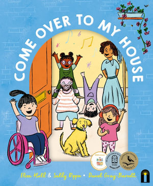 Come Over to My House : A CBCA Notable Book - Eliza Hull