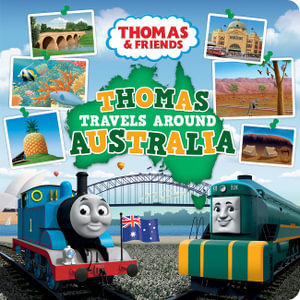 Thomas Travels Around Australia : Thomas and Friends - Thomas & Friends