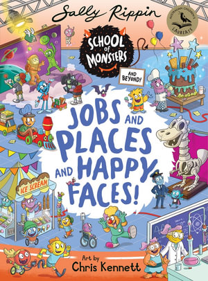 Jobs and Places and Happy Faces : School of Monsters and Beyond #2 - Sally Rippin