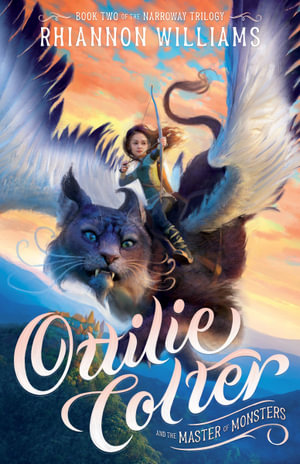 Ottilie Colter and the Master of Monsters : Volume 2 - Rhiannon Williams