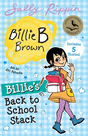 Billie's Back to School Stack : Contains 5 Billie B Brown Stories! - Sally Rippin