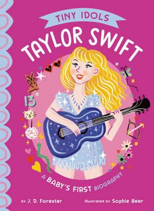 Tiny Idols: Taylor Swift : A Baby's First Biography - J.D Forester