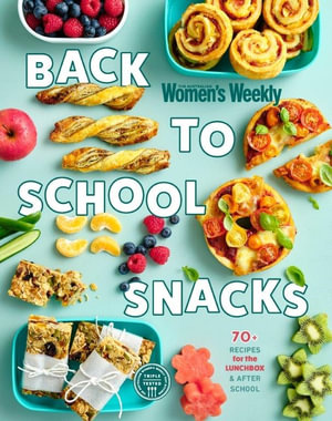 Back to School Snacks - The Australian Women's Weekly