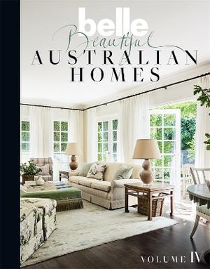 Belle Beautiful Australian Homes Volume IV - Belle