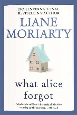 What Alice Forgot - Liane Moriarty