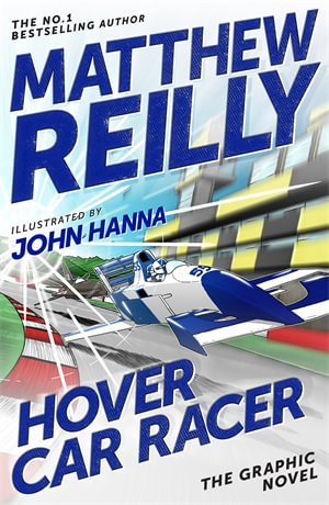 Hover Car Racer : The Graphic Novel - Matthew Reilly