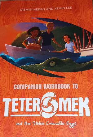 Teter Mek and the Stolen Crocodile Eggs : Companion Workbook - Jasmin Herro