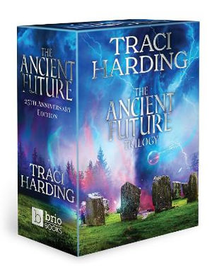 The Ancient Future Trilogy - Box Set : 25th Anniversary Edition - Traci Harding