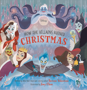 How the Villains Ruined Christmas (Disney) : Disney - Serena Valentino