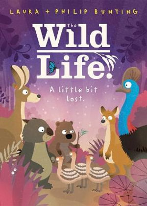 A Little Bit Lost.  : The Wild Life. Book 3 - Laura Bunting