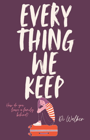 Every Thing We Keep (Revised Edition) - Di Walker