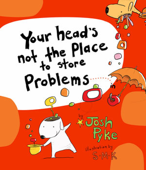 Your Head's Not the Place to Store Problems - Josh Pyke