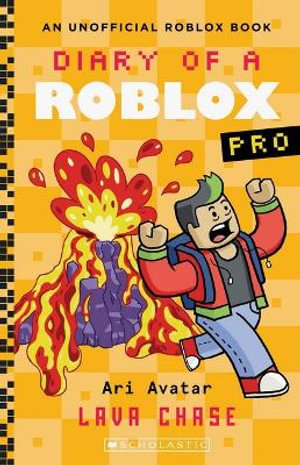 Lava Chase  : Diary of a Roblox Pro: Book 4 - Ari Avatar