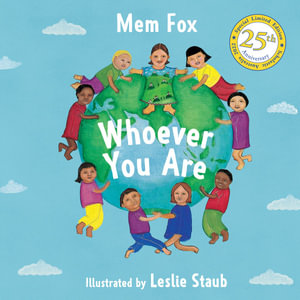 Whoever You Are (25th Anniversary Edition) : Whoever you Are - Mem Fox