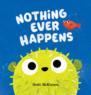 Nothing Ever Happens - Heidi McKinnon