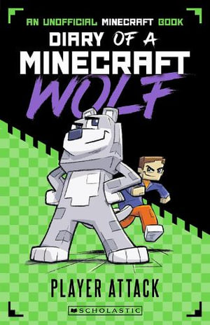 Player Attack  : Diary of a Minecraft Wolf : Book 1 - Winston Wolf