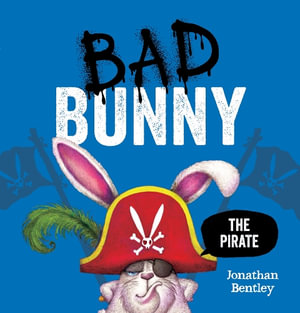 Bad Bunny the Pirate - Jonathan Bentley