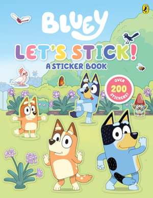 Bluey: Let's Stick! : A Sticker Book - Bluey