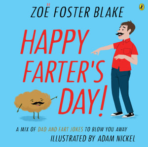 Happy Farter's Day! : A Mix of Dad AND Fart Jokes to Blow You Away - Zoë Foster Blake