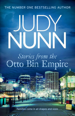 Stories from the Otto Bin Empire - Judy Nunn