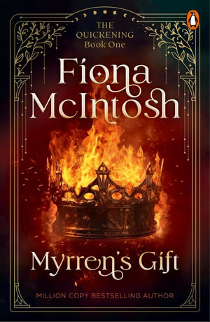 Myrren's Gift : The Quickening book 1 - Fiona McIntosh