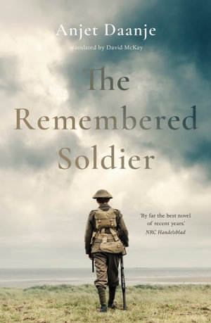 The Remembered Soldier - Anjet Daanje