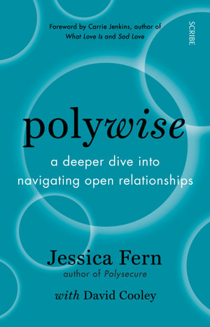 Polywise : A Deeper Dive Into Navigating Open Relationships - Jessica Fern