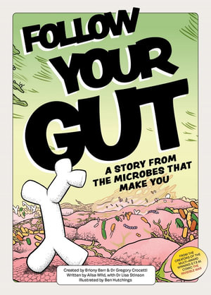 Follow Your Gut : a story from the microbes that make you - Ailsa Wild