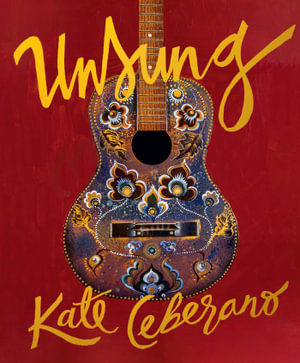 Unsung : A Compendium of Creativity - Kate Ceberano