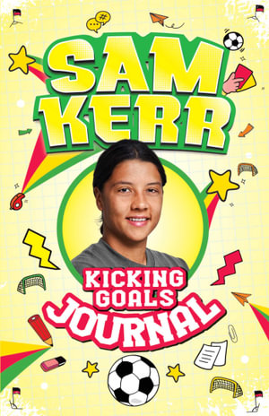 Kicking Goals Journal : Sam Kerr: Kicking Goals - Sam Kerr