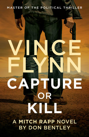 Capture or Kill : A Mitch Rapp Novel - Vince Flynn