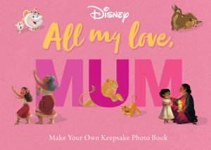 All My Love, Mum : Photo Book (Disney)