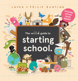 The Wild Guide to Starting School (With Book Labels) - Laura Bunting