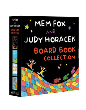 Mem Fox and Judy Horacek 4-Board Book Collection. - Mem Fox