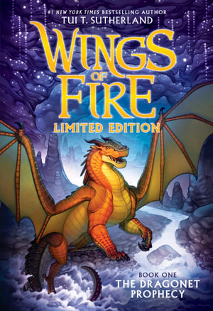 The Dragonet Prophecy  : Wings of Fire: Limited Edition, Book One - Tui T. Sutherland