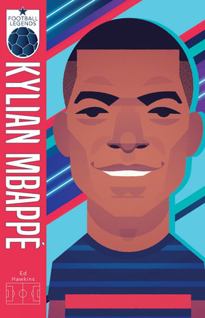 Kylian Mbappé  : Football Legends - Ed Hawkins