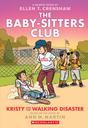 Kristy and the Walking Disaster : A Graphic Novel (The Baby-Sitters Club #16) - Ann M. Martin