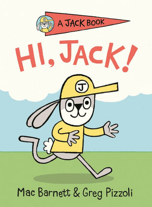 Hi, Jack! : A Jack Book - Mac Barnett