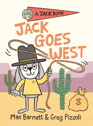 Jack Goes West : A Jack Book - Mac Barnett