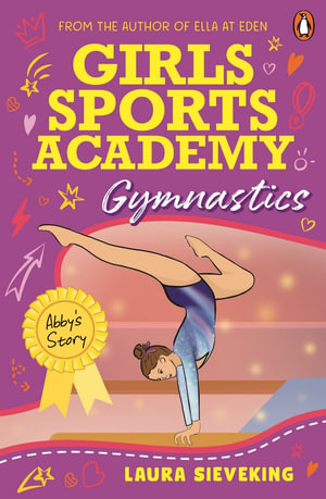 Girls Sports Academy : Gymnastics (Abby's Story) - Laura Sieveking