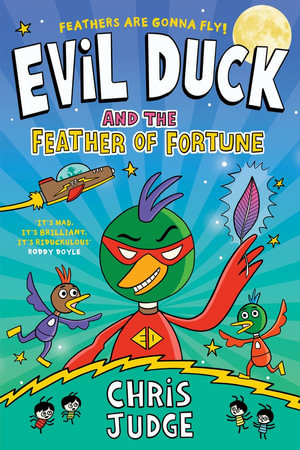 Evil Duck and the Feather of Fortune - Chris Judge