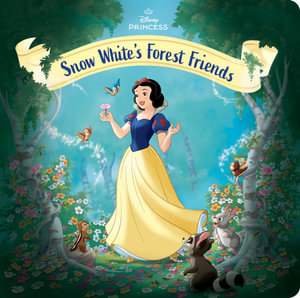 Snow White's Forest Friends (Disney Princess) : Disney