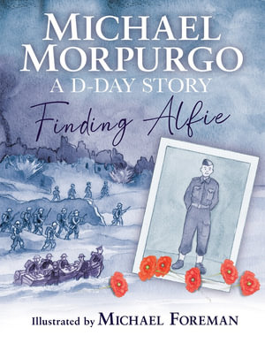 Finding Alfie : A D-Day Story - Michael Morpurgo