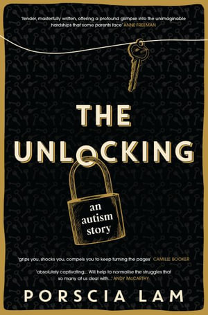 The Unlocking : An Autism Story - Porscia Lam