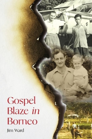 Gospel Blaze In Borneo - Jim Ward