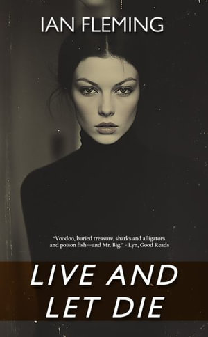 Live and Let Die : Fleming/Bond - Ian Fleming