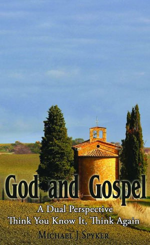 God and Gospel - Michael J Spyker