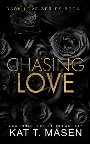 Chasing Love : A Best Friends Brother Romance - Kat T. Masen