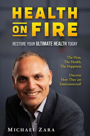 Health on Fire : Restore Your Ultimate Health Today - Michael Zara