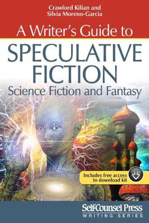 A Writer's Guide to Speculative Fiction : Science Fiction and Fantasy - Crawford Kilian